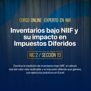Inventarios bajo NIIF e Impuestos Diferidos