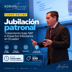 Biblioteca NIIF — Jubilación Patronal, tratamiento contable según las NIIF y los impactos tributarios en el Ecuador