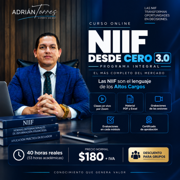NIIF desde Cero 3.0: programa integral en vivo de 40 horas con Adrián Torres, Experto en NIIF